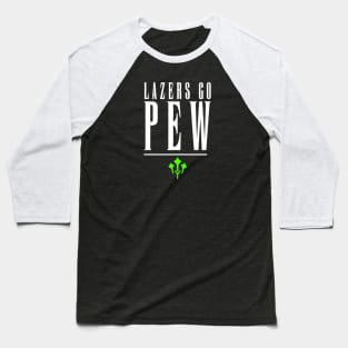 Lasers go Pew! Baseball T-Shirt